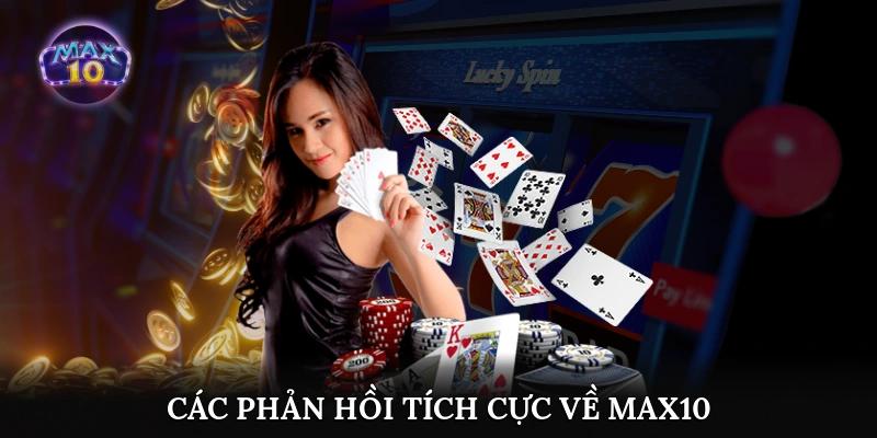 Các phản hồi tích cực của người chơi về Max10